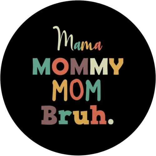 Vista 3 de Mamá Mamá Mamá Bruh Día de la Madre PopSockets intercambiables PopGrip