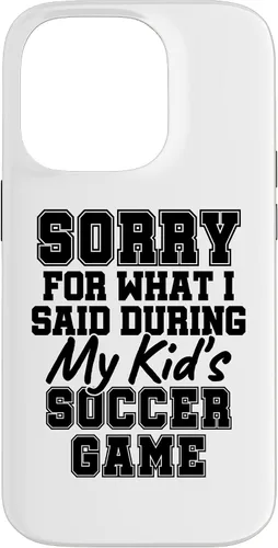 Vista 17 de Sorry for What i Said During My Kid's Soccer Game Day Parent Case for iPhone 17