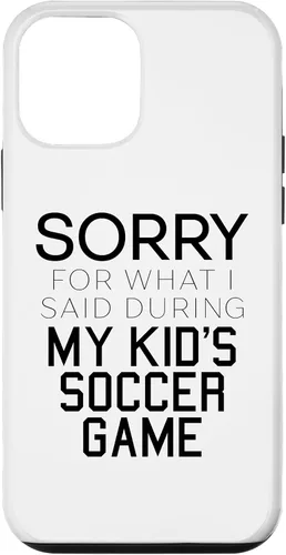 Vista 16 de Sorry for What i Said During My Kid's Soccer Game Day Parent Case for iPhone 16