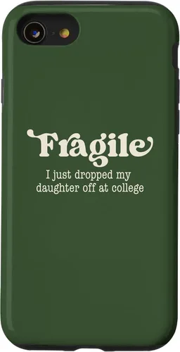 Vista 18 de Fragile I Just Dropped My Daughter Off at College Parents Case for iPhone 16
