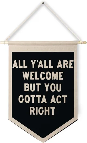 Vista 12 de Qpenm Divertida pancarta de bienvenida con texto en inglés «All Y'all Welcome but You Gotta Act Right», pancarta de lona para colgar en la pared