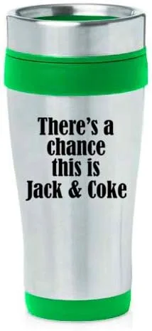 Vista 7 de MIP Brand Taza de viaje aislada de acero inoxidable de 16 oz There's A Chance This Is Jack & Coke (negro)