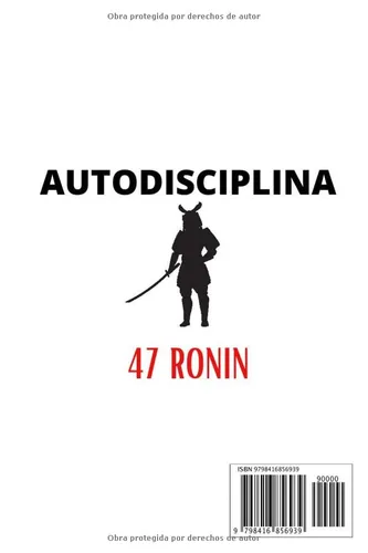 Vista 2 de Autodisciplina 47 Ronin - Fortaleza mental y autocontrol al estilo Samurai. Construye hábitos y rutinas poderosas para lograr tus objetivos mas