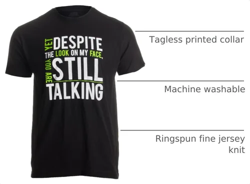 Vista 4 de Yet Despite The Look on My Face, You're Still Talking Camiseta unisex sarcástica