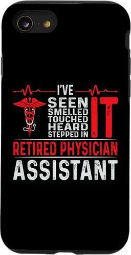 Vista 18 de I've Seen Smelled Touched Heard Retired Physician Assistant Case for iPhone 16