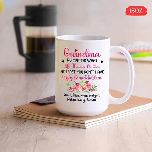 Vista 5 de Taza de café con texto en inglés "Grandma No Matter How Hard Life Gets At Least You Do Not Have Ugly Grandchildren - Taza de café para abuela, taza