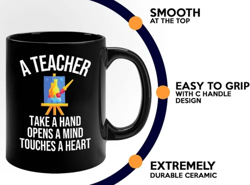 Vista 4 de Taza de café para profesor de arte, 11 onzas, color negro - A Teacher take a hand Opens a mind & Touches a Heart - Pintores escultura Artistas