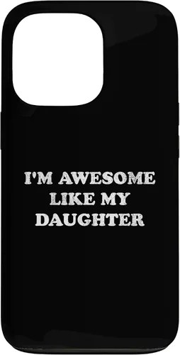Vista 10 de Im Awesome Like My Daughter Funny for Mom or Dad Parent Case for iPhone 17