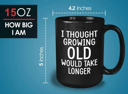 Vista 5 de Taza de café Old People de 15 onzas, color negro - Pensé que envejecer tomaría más tiempo – Pensionista mayor adulto jubilado abuelo abuela anciano