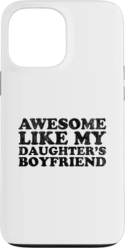 Vista 24 de Awesome Like My Daughters Boyfriend Funny Mom Dad Parent Case for iPhone 17