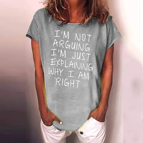 Vista 2 de Camiseta de manga corta con texto en inglés "Im Not Arguing Im Just Explaining Why Im Right" para mujer