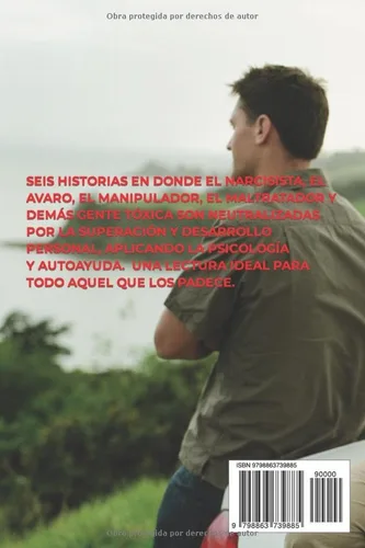 Vista 2 de GENTE TÓXICA FUERA DE MI VIDA! SEIS HISTORIAS QUE DEMUESTRAN LA CONDUCTA NOCIVA DEL NARCISISTA, DEL MANIPULADOR, DEL MALTRATADOR Y LOS MÉTODOS O