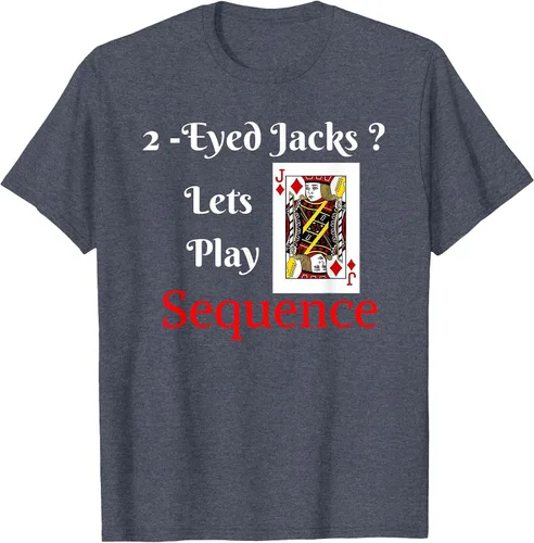 Vista 67 de I Have 2-Eyed Jacks Lets Play A Card Board Game T-Shirt Fun T-Shirt