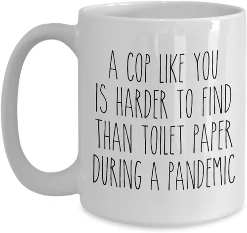 Vista 3 de A Cop Like You is Harder to Find Than Toilet Paper Mug Funny Quarantine Police Coffee Cup