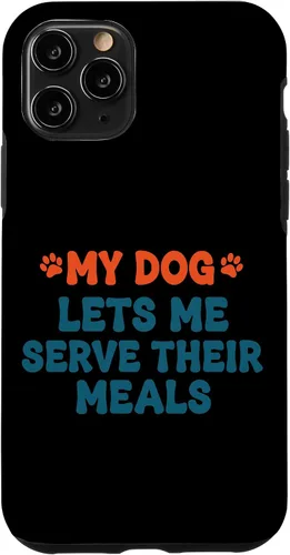 Vista 29 de My Dog Lets Me Serve Their Meals Funny Dog Parent Quote Case for iPhone 16