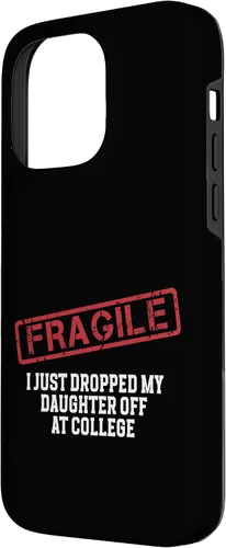 Vista 50 de Fragile I Just Dropped My Daughter Off at College Case for iPhone 16