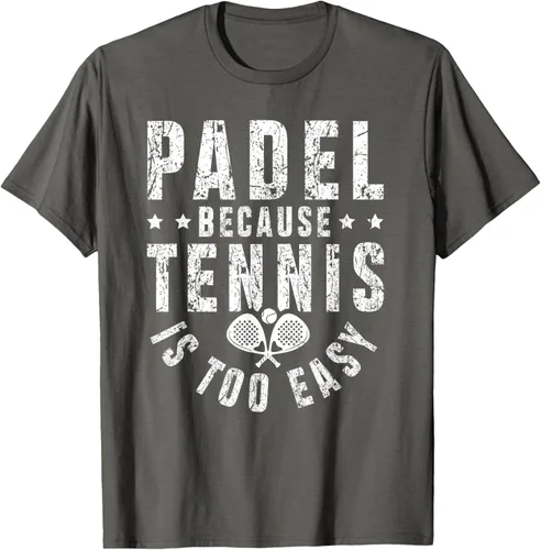 Vista 40 de Padel, Because Tennis is Too Easy - Camiseta de Padel Player