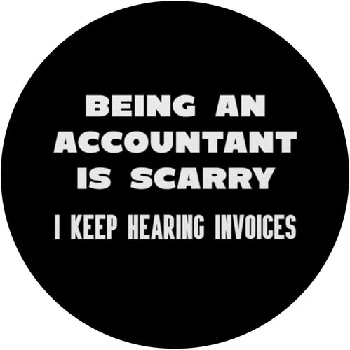 Vista 3 de Being An Accountant Is Scarry I Keep Hearing FacFacturas Broma PopSockets Intercambiable PopGrip