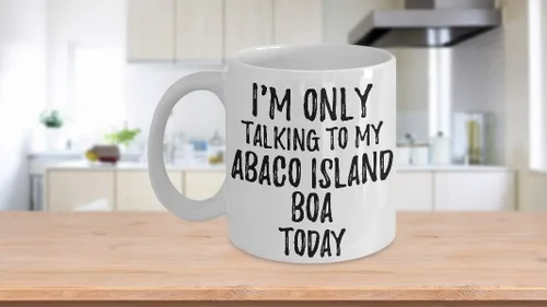 Vista 3 de I Am Only Talking To My Abaco Island Boa Today Mug Funny Gift For Pet Lover Mom Dad Coffee Tea Cup Large 15 oz