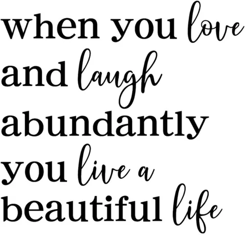 Vista 4 de Calcomanías de pared con texto en inglés «When You Love And Laugh», «When You Love And Laugh Abundantly You Live A Beautiful Life», extraíbles