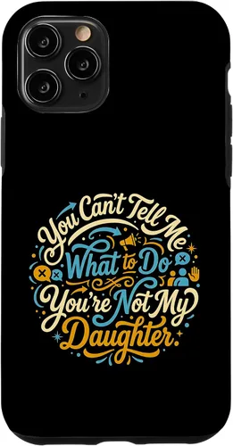 Vista 29 de You Can't Tell Me What to Do You're Not My Daughter Modern Case for iPhone 17