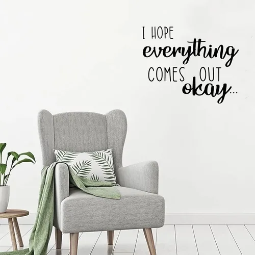 Vista 3 de Calcomanías de pared extraíbles con texto en inglés "I Hope Everything Comes Out Okay, calcomanías de pared para decoración de pared para el hogar