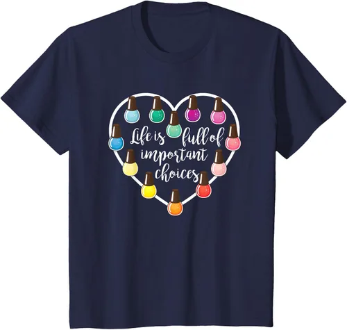 Vista 82 de Life Is Full Of Important Choices - Camiseta de regalo para esmalte de uñas