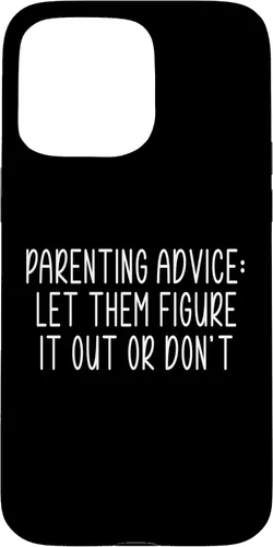 Vista 28 de Parenting Advice: Let Them Figure It Out Or Dont Case for iPhone 16