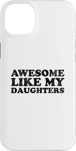 Vista 15 de Awesome Like My Daughters Funny for Mom or Dad Parent Case for iPhone 16