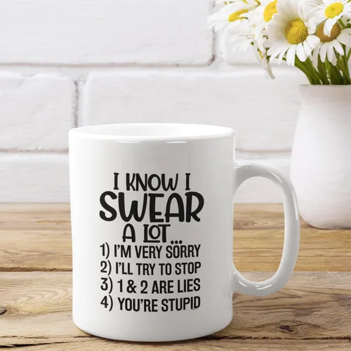 Vista 4 de Veracco Taza de café de cerámica con texto en inglés "I Know I Swear A Lot I'm Sorry I'll Try To Stop You Are Stupid" (porcelana blanca)
