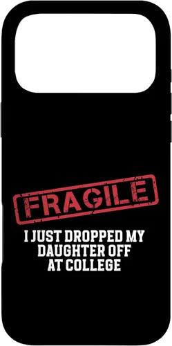 Vista 52 de Fragile I Just Dropped My Daughter Off at College Case for iPhone 16