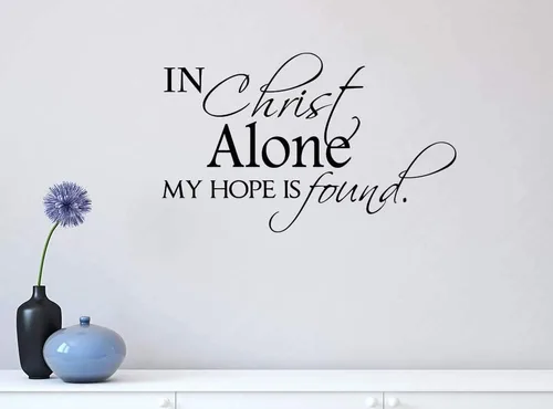 Vista 2 de Calcomanía de vinilo con texto en inglés «In Christ Alone My Hope is Found» de 23 x 14 pulgadas con texto en inglés «In Christ Alone My Hope is