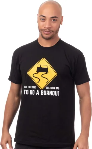 Vista 2 de But Officer, The Sign Said to do a Burnout Funny Car Guy Auto Racing Sarcasmo Joke Graphic Camiseta para hombres y mujeres