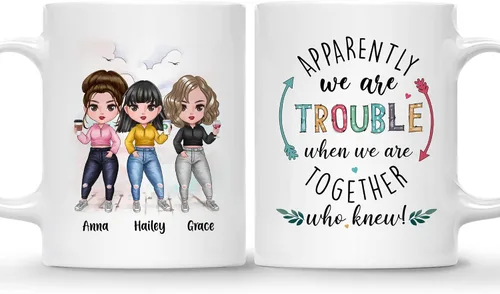 Vista 23 de GOSSBY Taza personalizada (2 Sisters) ¡Aparentemente somos problemas cuando estamos juntos, quién sabía! Taza personalizada para mejor amiga