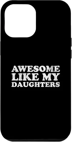 Vista 26 de Awesome Like My Daughters Funny for Mom or Dad Parent Case for iPhone 17