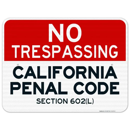 Vista 12 de Señal de California No Trespassing, sección 602 de código penal, 10 x 7 pulgadas, aluminio 040 libre de óxido, resistente a la decoloración