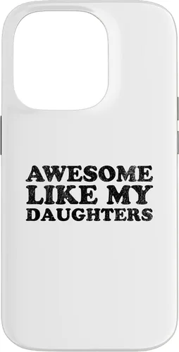 Vista 17 de Awesome Like My Daughters Funny for Mom or Dad Parent Case for iPhone 16