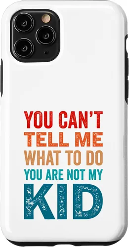Vista 27 de You Can't Tell Me What To Do You Are Not My Kid Case for iPhone 16