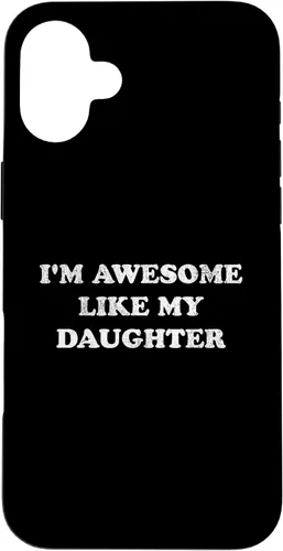 Vista 23 de Im Awesome Like My Daughter Funny for Mom or Dad Parent Case for iPhone 17