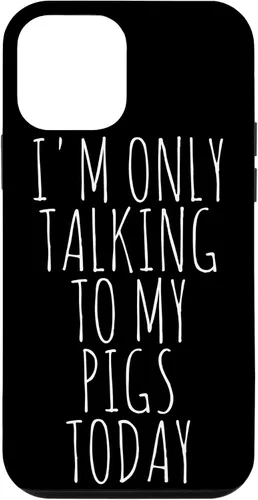 Vista 12 de iPhone 14 I'm Only Talking To My Pigs Today Case