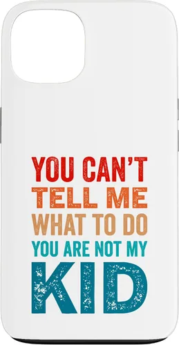 Vista 7 de You Can't Tell Me What To Do You Are Not My Kid Case for iPhone 16