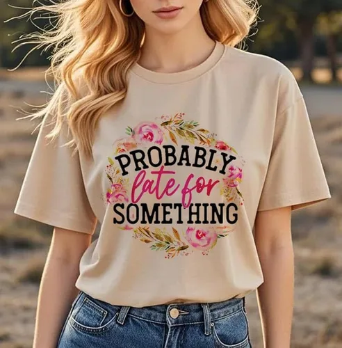 Vista 3 de Camiseta para mujer, con texto en inglés "Probably Late for Something", con texto en inglés "Probably Late for Something