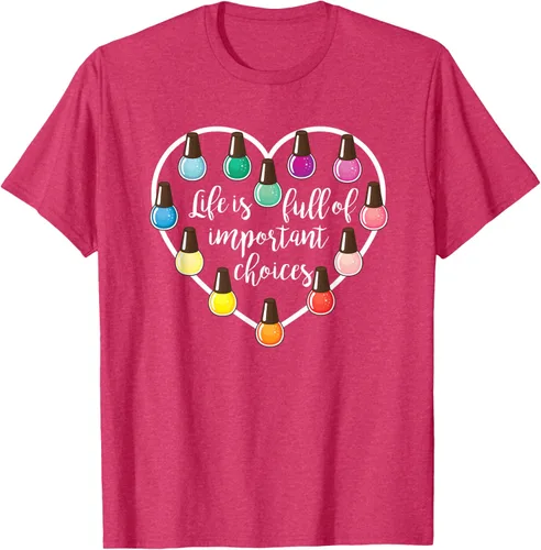 Vista 31 de Life Is Full Of Important Choices - Camiseta de regalo para esmalte de uñas