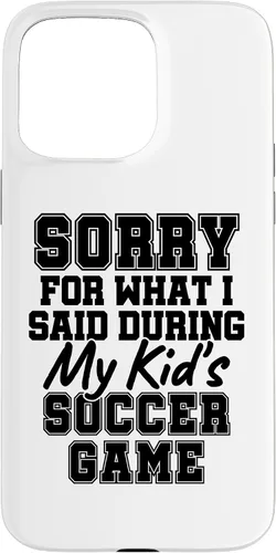 Vista 31 de Sorry for What i Said During My Kid's Soccer Game Day Parent Case for iPhone 17