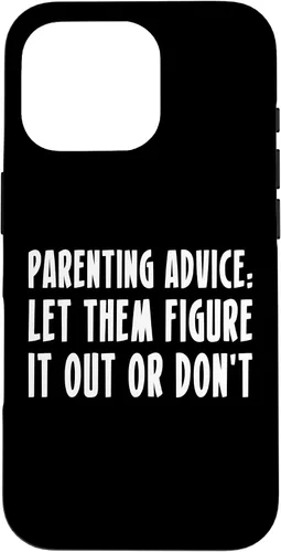 Vista 20 de Parenting Advice: Let Them Figure It Out Or Dont Case for iPhone 16