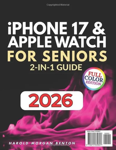Vista 2 de The Only iPhone 17 & Apple Watch 2-in-1 Guide for Seniors Full-Color, Large Print, Step-by-Step Book With Big Text to Master Your New Apple Devices