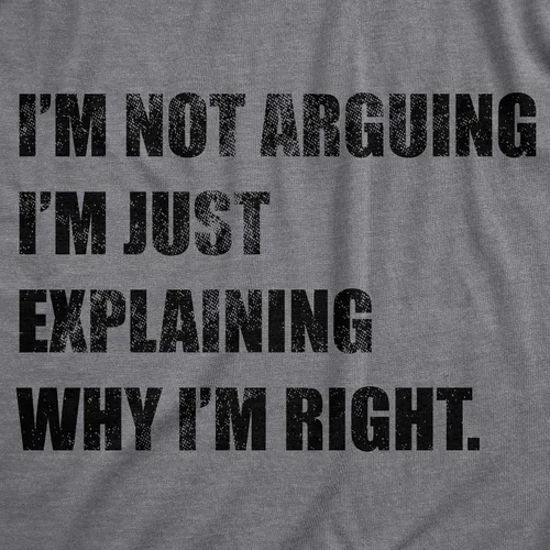 Vista 2 de Camiseta divertida con texto en inglés "I'm Not Arging I'm Just Explaining Why I'm Right" para hombre