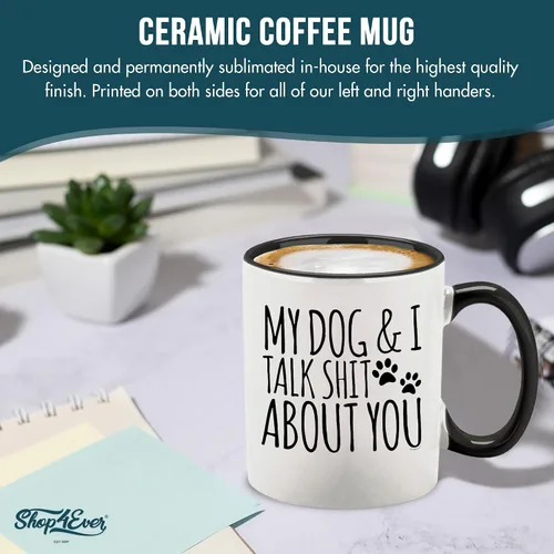Vista 5 de My Dog & I Talk Sh*t About You - Taza de regalo para papá, perro, mamá, 11