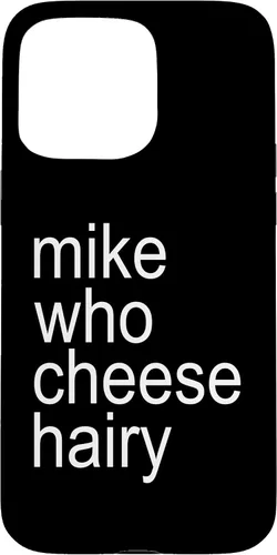 Vista 31 de Mike Who Cheese Hairy Funny Adult Humor Word Play Case for iPhone 17