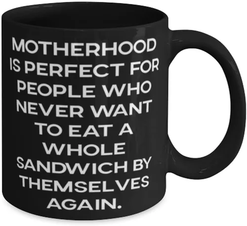 Vista 2 de Inappropriate Mother, Motherhood Is Perfect For People Who Never Want To Eat A Whole Sandwich By, Mother 11oz 15oz Mug From Daughter